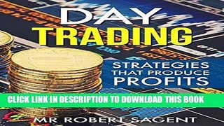 [Ebook] Day Trading: Day Trading Strategies For Beginners (Day Trading, Trading, Day Trading