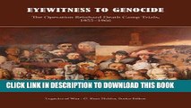 Read Now Eyewitness to Genocide: The Operation Reinhard Death Camp Trials, 1955-1966 (Legacies of