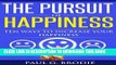 [Ebook] The Pursuit of Happiness: Ten Ways to Increase Your Happiness (Paul G. Brodie Seminar