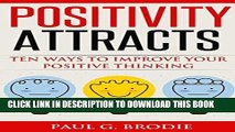 [Ebook] Positivity Attracts: Ten Ways to Improve Your Positive Thinking (Paul G. Brodie Seminar