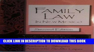 Read Now Family Law in New Mexico : Living together, marriage, Divorce, by Barbara L. Shapiro
