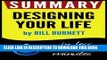 [PDF] Summary of Designing Your Life: How to Build a Well-Lived, Joyful Life (Bill Burnett)