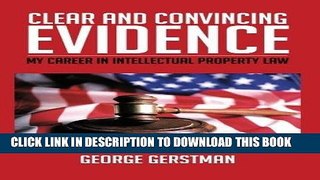 Read Now Clear and Convincing Evidence: My Career in Intellectual Property Law by George Gerstman