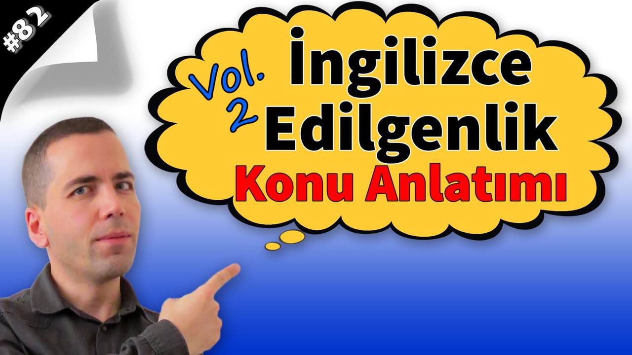 İngilizcede Edilgenlik Konu Anlatımı #82