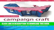 [Free Read] Campaign Craft: The Strategies, Tactics, and Art of Political Campaign Management, 4th