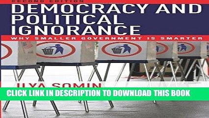 [Free Read] Democracy and Political Ignorance: Why Smaller Government Is Smarter, Second Edition