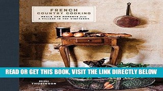 [EBOOK] DOWNLOAD French Country Cooking: Meals and Moments from a Village in the Vineyards GET NOW