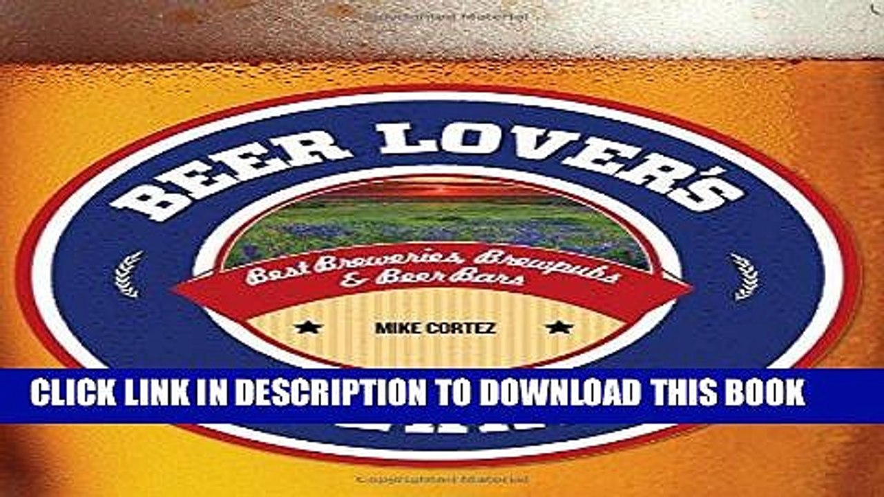 [Free Read] Beer Lover s Texas: Best Breweries, Brewpubs   Beer Bars (Beer Lovers Series) Free