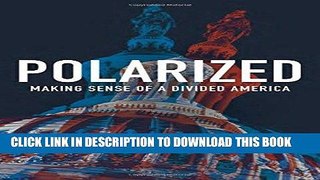 [Free Read] Polarized: Making Sense of a Divided America Full Online