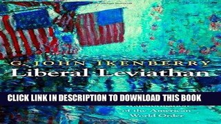 [Free Read] Liberal Leviathan: The Origins, Crisis, and Transformation of the American World Order