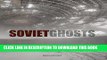 [Free Read] Soviet Ghosts: The Soviet Union Abandoned: A Communist Empire in Decay Free Download