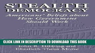 [Free Read] Stealth Democracy: Americans  Beliefs About How Government Should Work Full Online