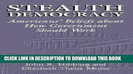 [Free Read] Stealth Democracy: Americans  Beliefs About How Government Should Work Full Online