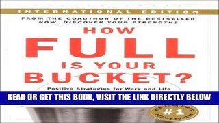 [Free Read] How Full Is Your Bucket? (Intl): Positive Strategies for Work and Life Free Online