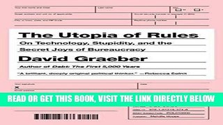 [Free Read] The Utopia of Rules: On Technology, Stupidity, and the Secret Joys of Bureaucracy Full