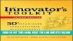 [Free Read] The Innovator s Toolkit: 50+ Techniques for Predictable and Sustainable Organic Growth