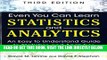 [Free Read] Even You Can Learn Statistics and Analytics: An Easy to Understand Guide to Statistics