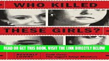 [EBOOK] DOWNLOAD Who Killed These Girls?: Cold Case: The Yogurt Shop Murders READ NOW