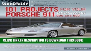 [PDF] 101 Projects for Your Porsche 911, 996 and 997 1998-2008 (Motorbooks Workshop) Download online