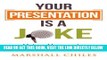 [Free Read] Your Presentation is a Joke: Using Humor to Maximize Your Impact (Black   White Pics)