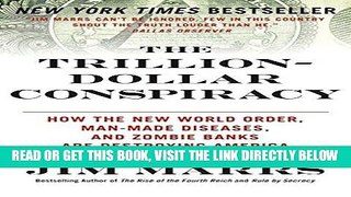 [Free Read] The Trillion-Dollar Conspiracy: How the New World Order, Man-Made Diseases, and Zombie