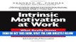 [Free Read] Intrinsic Motivation at Work: What Really Drives Employee Engagement Full Online