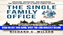 [Free Read] The Single Family Office: Creating, Operating   Managing Investments of a Single