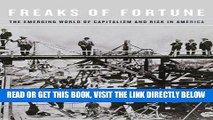 [Free Read] Freaks of Fortune: The Emerging World of Capitalism and Risk in America Free Online