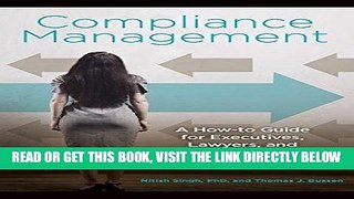 [Free Read] Compliance Management: A How-to Guide for Executives, Lawyers, and Other Compliance