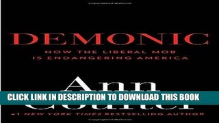 [Free Read] Demonic: How the Liberal Mob Is Endangering America Free Online