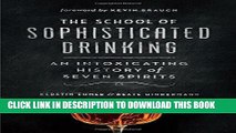 [Free Read] The School of Sophisticated Drinking: An Intoxicating History of Seven Spirits Free