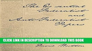 [Free Read] The Essential Federalist and Anti-Federalist Papers Full Online