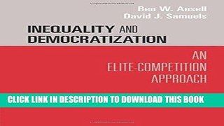 [Free Read] Inequality and Democratization: An Elite-Competition Approach Full Online
