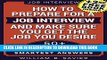 [Ebook] Interview: Job Interview: HOW TO PREPARE FOR A JOB INTERVIEW AND MAKE SURE YOU GET THE JOB