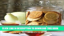 [Free Read] Tea and Cookies: Enjoy the Perfect Cup of Tea--with Dozens of Delectable Recipes for