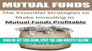 [Free Read] Mutual Funds: The Essential Strategies to Make Investing in Mutual Funds Profitable