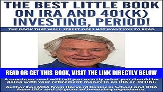[Free Read] The Best Little Book on IRA and 401(k) Investing, Period!: The Book That Wall Street