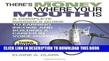 [Ebook] There s Money Where Your Mouth Is: A Complete Insider s Guide to Earning Income and