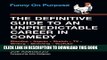 [PDF] Funny on Purpose: The Definitive Guide to an Unpredictable Career in Comedy: Standup +