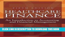[Ebook] Healthcare Finance: An Introduction to Accounting and Financial Management, Fifth Edition