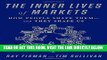[Free Read] The Inner Lives of Markets: How People Shape Themâ€”And They Shape Us Full Online