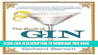 [DOWNLOAD] PDF The Book of Gin: A Spirited World History from Alchemists  Stills and Colonial