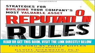 [Free Read] Reputation Rules: Strategies for Building Your Companyâ€™s Most Valuable Asset Full