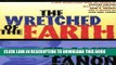 [Free Read] The Wretched of the Earth Full Online
