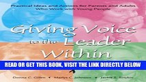 [Free Read] Giving Voice to the Leader Within: Practical Ideas and Actions for Parents and Adults