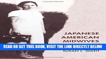 [READ] EBOOK Japanese American Midwives: Culture, Community, and Health Politics, 1880-1950 (Asian