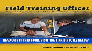 [READ] EBOOK Field Training Officer: Tips And Techniques For Ftos, Preceptors, And Mentors ONLINE