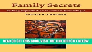 [READ] EBOOK Family Secrets: Risking Reproduction in Central Mozambique BEST COLLECTION