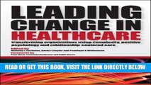 [FREE] EBOOK Leading Change in Healthcare: Transforming Organizations Using Complexity, Positive