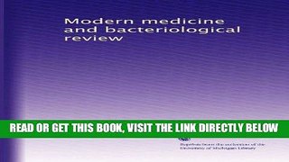[READ] EBOOK Modern medicine and bacteriological review BEST COLLECTION